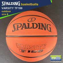 Load image into Gallery viewer, SPALDING Varsity TF150 FIBA-Approved Original Outdoor Basketball Size 7, Size 6 & Size 5
